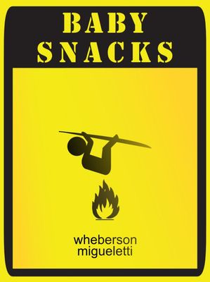 Baby Snacks【電子書籍】[ Wheberson Miguele