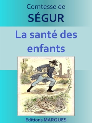 La sant? des enfants Texte int?gralŻҽҡ[ Comtesse de S?GUR ]