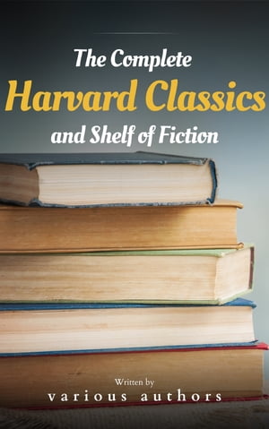 The Complete Harvard Classics and Shelf of Ficti