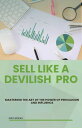 Sell Like a Devilish Pro Mastering the Art of th