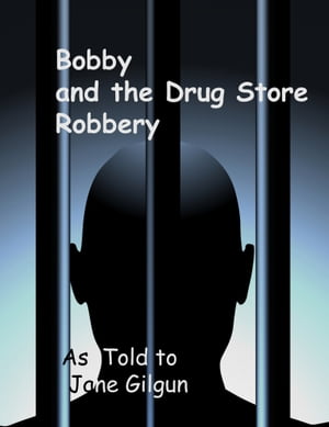 Bobby and the Drug Store Robbery