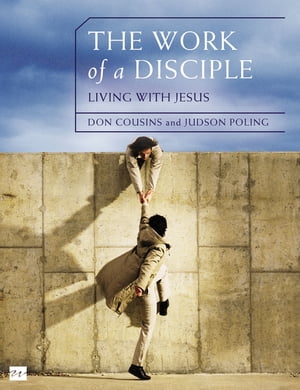The Work of a Disciple Bible Study Guide: Living Like Jesus