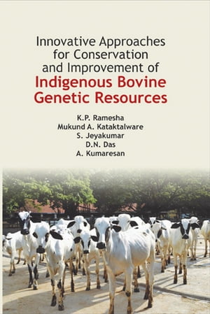 Innovative Approaches for Conservation and Improvement of Indigenous Bovine Genetic Resources
