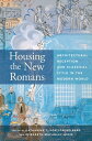 Housing the New Romans Architectural Reception and Classical Style in the Modern...