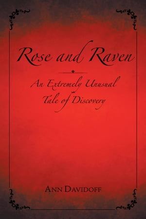 Rose and Raven An Extremely Unusual Tale of Disc