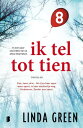 Ik tel tot tien - Deel 8 Een geweldige thriller in acht korte delen【電子書籍】 Linda Green