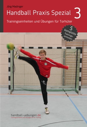 Handball Praxis Spezial 3 - Trainingseinheiten u