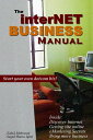 The Internet Business Manual: Start your own dotcom biz - Inside: Discover Internet - Getting site online - eMarketing Secrets - Bring more business【電子書籍】 Zahid Mehmood