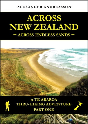 Across New Zealand - Across Endless Sands: A Te 