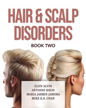 Hair & Scalp Disorders Book Two【電子書籍】[ Dr. G. K. Glen Alvin ]