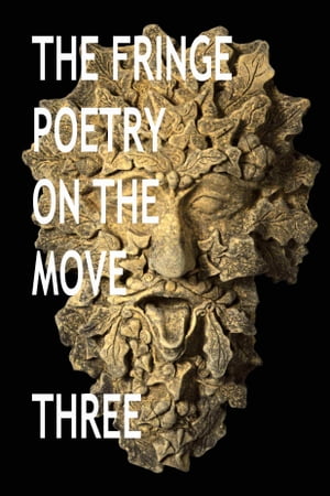 The Fringe Poetry on the Move Three