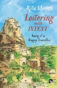 Loitering with Intent Diary of a Happy Traveller
