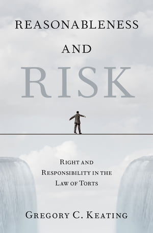 Reasonableness and Risk Right and Responsibility