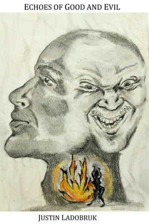 ŷKoboŻҽҥȥ㤨Echoes of Good and EvilŻҽҡ[ Justin Ladobruk ]פβǤʤ130ߤˤʤޤ