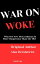 War on Woke: Why the New McCarthyism Is More Dangerous Than the Old by Alan Dershowitz