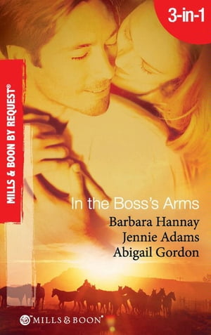 In The Boss's Arms: Having the Boss's Babies / Her Millionaire Boss / Her Surgeon Boss (Mills & Boon By Request)