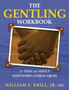 ŷKoboŻҽҥȥ㤨The Gentling Workbook for Teen and Adult Survivors of Child AbuseŻҽҡ[ William E. Krill ]פβǤʤ200ߤˤʤޤ