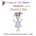 Lizzy or Liz, Never Elizabeth and the Peanut Kid