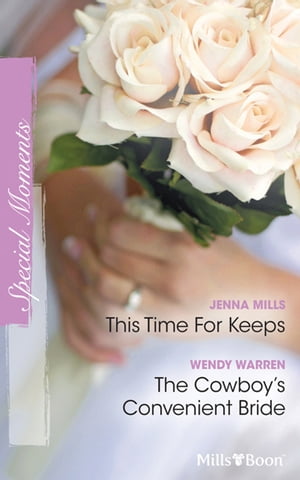 This Time For Keeps/The Cowboy's Convenient Bride