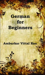 German for Beginners【電子書籍】[ Amburkar Vittal Rao ]