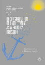 The Deconstruction of Employment as a Political Question 'Employment' as a Float...