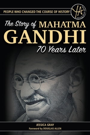 The Story of Mahatama Gandhi's Assassination 70 Years LaterŻҽҡ[ Jessica Gray ]