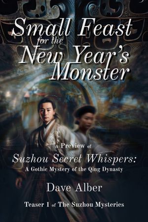 ŷKoboŻҽҥȥ㤨Small Feast for the New Years Monster A Preview of Suzhou Secret Whispers: A Gothic Mystery of the Qing DynastyŻҽҡ[ Dave Alber ]פβǤʤ162ߤˤʤޤ