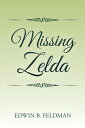Missing Zelda【電子書籍】[ Edwin B. Feldma