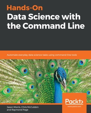 ŷKoboŻҽҥȥ㤨Hands-On Data Science with the Command Line Automate everyday data science tasks using command-line toolsŻҽҡ[ Jason Morris ]פβǤʤ3,044ߤˤʤޤ