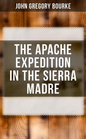 The Apache Expedition in the Sierra Madre【電