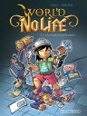 World of no life - Tome 02 Y a-t-il un geek pour sauver l 039 ar ne 【電子書籍】 Anthony Calla