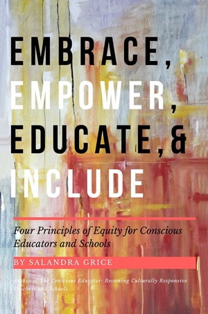 Embrace, Empower, Educate, and Include