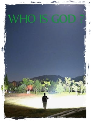 WHO IS GOD?