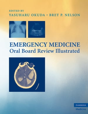 Emergency Medicine Oral Board Review Illustrated