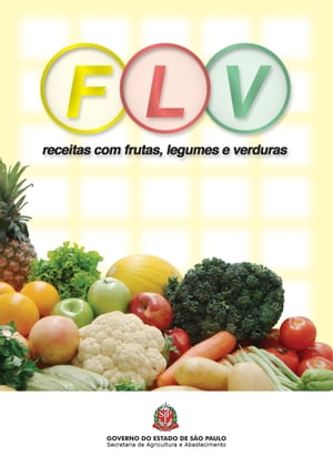 FLV: receitas com frutas, legumes e verduras