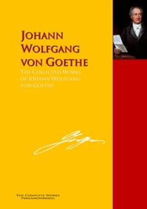 The Collected Works of Johann Wolfgang von Goethe