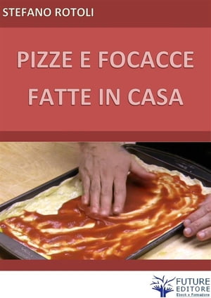 Pizze e focacce fatte in casa