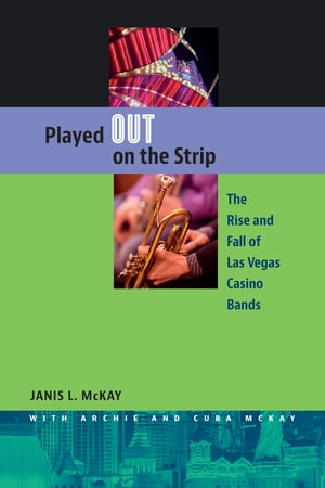 ŷKoboŻҽҥȥ㤨Played Out on the Strip The Rise and Fall of Las Vegas Casino BandsŻҽҡ[ Janis L. McKay ]פβǤʤ3,641ߤˤʤޤ