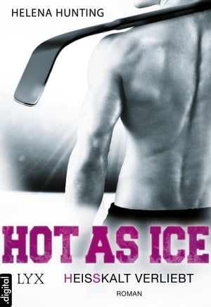 Hot as Ice - Hei?kalt verliebt【電子書籍】