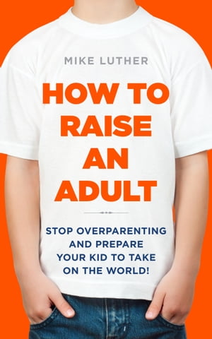 How to Raise an Adult