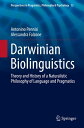 Darwinian Biolinguistics Theory and History of a Naturalistic Philosophy of Language and Pragmatics