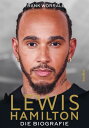 Lewis Hamilton Die Biografie. Rekord-Grand-Prix-Sieger und F1-Weltmeister: Das L...