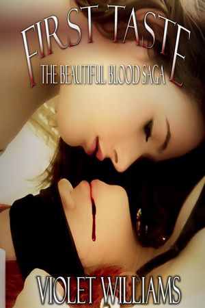 First Taste (The Beautiful Blood Saga, #1)