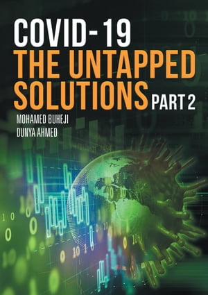 COVID-19 The Untapped Solutions Part 2