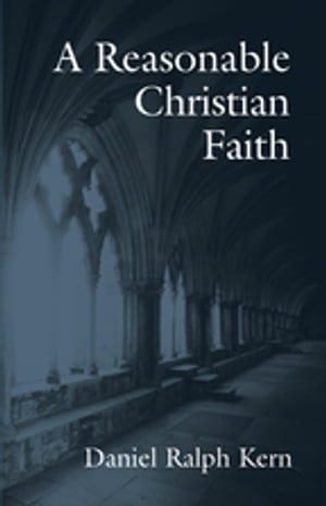 A Reasonable Christian Faith