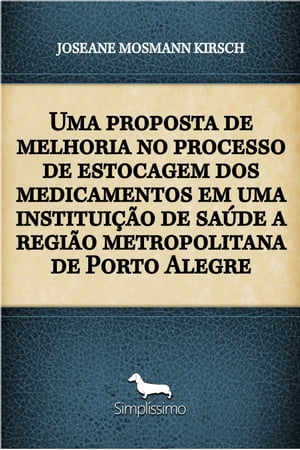 Uma proposta de melhoria no processo de estocagem dos medicamentos em uma instituição de saúde a região metropolitana de Porto Alegre