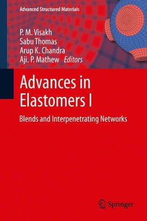 Advances in Elastomers I Blends and Interpenetrating Networks【電子書籍】