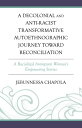A Decolonial and Anti-Racist Transformative Autoethnographic Journey toward Reco...