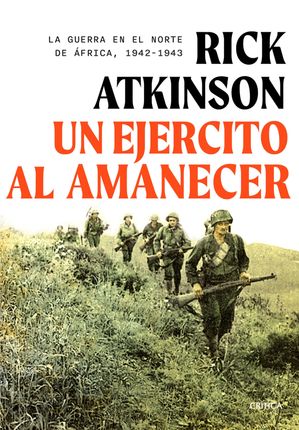 楽天楽天Kobo電子書籍ストアUn ej?rcito al amanecer La guerra en el norte de ?frica, 1942-1943【電子書籍】[ Rick Atkinson ]
