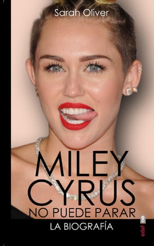 Miley Cyrus: la biograf?a. No puede pararŻҽҡ[ Sarah Oliver ]